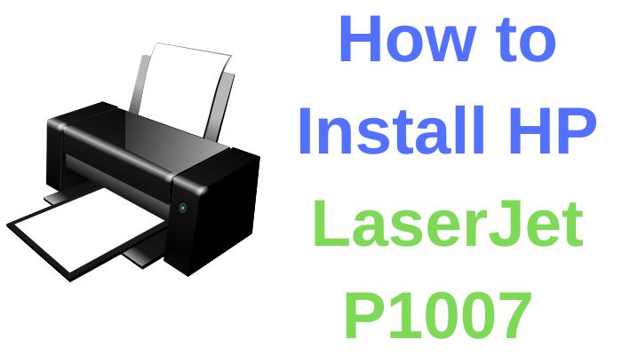 HP LaserJet P1007 Printer Installation Guide – Windows 11 & 10 Setup