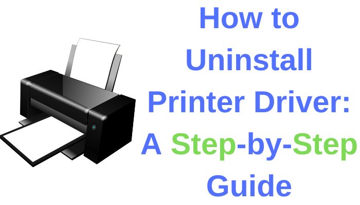 how-to-uninstall-printer-driver-a-step-by-step-guide