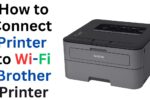 How to Connect Printer to Wi-Fi Brother: Step-by-Step Guide